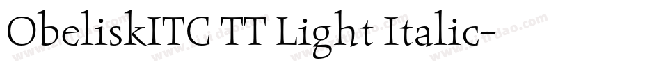ObeliskITC TT Light Italic字体转换